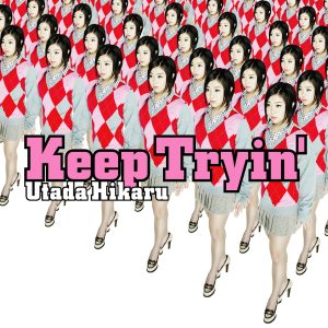 宇多田ヒカル – Keep Tryin＇【44.1kHz／16bit】日本区-OppsUplus音乐王国