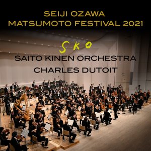 サイトウ・キネン・オーケストラ – 2021セイジ・オザワ 松本フェスティバル　 (Live)【44.1kHz／16bit】日本区-OppsUplus音乐王国