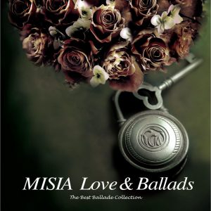 MISIA – Misia Love ＆ Ballads -The Best Ballade Collection-【44．1kHz／16bit】日本区-OppsUplus音乐王国