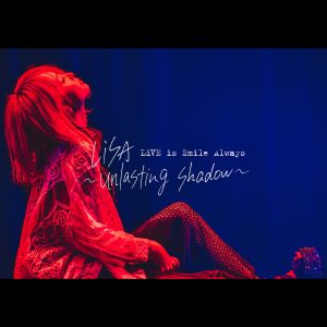 LiSA – LiVE is Smile Always～unlasting shadow～ at Zepp Haneda(TOKYO)【44.1kHz／16bit】日本区-OppsUplus音乐王国