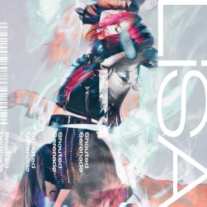 LiSA – Shouted Serenade【48kHz／24bit】m225byb77gnrc日本区-OppsUplus音乐王国
