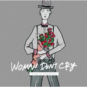 清水　翔太 – WOMAN DON＇T CRY【44.1kHz／16bit】日本区-OppsUplus音乐王国