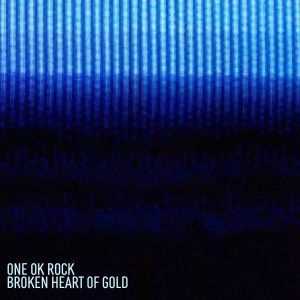 ONE OK ROCK – Broken Heart of Gold【96kHz／24bit】日本区-OppsUplus音乐王国