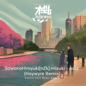SawanoHiroyuki[nZk] – Avid (Haywyre Remix) – SACRA BEATS Singles【44.1kHz／16bit】日本区-OppsUplus音乐王国