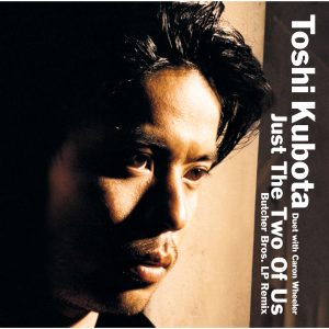 久保田　利伸 – Just The Two Of Us (Butcher Bros. LP Remix)【44.1kHz／16bit】日本区-OppsUplus音乐王国