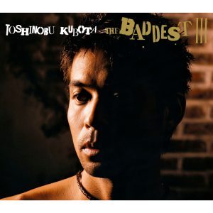 久保田　利伸 – THE BADDEST III【44.1kHz／16bit】日本区-OppsUplus音乐王国