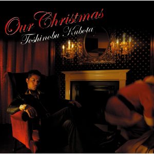 久保田　利伸 – Our Christmas【44.1kHz／16bit】日本区-OppsUplus音乐王国