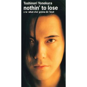 米倉　利紀 – nothin＇ to lose【44.1kHz／16bit】日本区-OppsUplus音乐王国